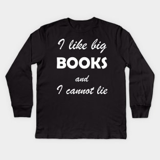 i like big books and I cannot lie Kids Long Sleeve T-Shirt